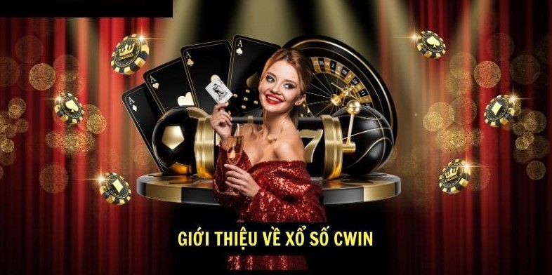 Tổng quan về sảnh xổ số CWIN uy tín